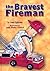 The Bravest Fireman