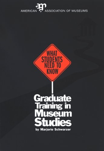 What Students Need to Know: Graduate Training in Museum Studies (Paperback)