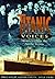 Titanic Voices by Donald Hyslop