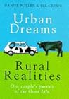 Urban Dreams, Rural Realities: A Year in Pursuit of "The Good Life"