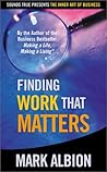 Finding Work That Matters (The Inner Art of Business Series)