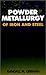 Powder Metallurgy of Iron and Steel by Randall M. German
