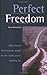 Perfect Freedom: Why Liberal Christianity Might Be the Faith You're Looking For
