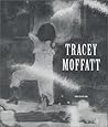 Tracey Moffatt Tracey Moffatt