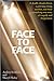 Face to Face: A Deadly Drunk Driver, a Grieving Young Mother, and Their Astonishing True Story of Tragedy and Forgiveness