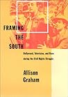 Framing the South: Hollywood, Television, and Race during the Civil Rights Struggle