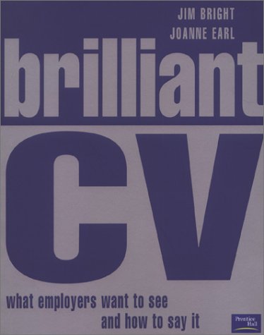 Brilliant Cv : What Employers Want to See & How to Say It (Paperback)