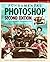 Fundamental Photoshop: A Complete Introduction, 2/e