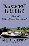 Low Bridge: A Saga of Ohio's Miami-erie Canal