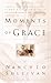Moments of Grace: Stories o...