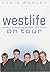 Westlife on Tour: Inside the World's Biggest Boy Band