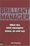 Brilliant Manager: What the Best Managers Know, Do & Say Brilliant Manager: What the Best Managers Know, Do & Say