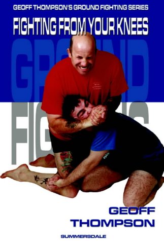 Fighting from Your Knees (The Ground Fighting Series #6)