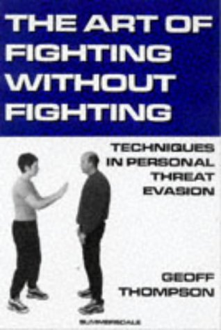 The Art of Fighting Without Fighting: Techniques in Personal Threat Evasion (Paperback)