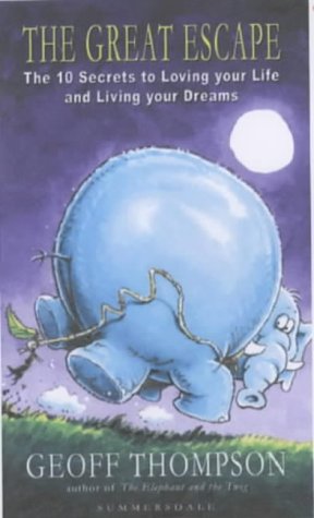 The Great Escape: The 10 Secrets to Loving Your Life and Living Your Dreams (Hardcover)