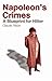Napoleon's Crimes: A Bluepr...