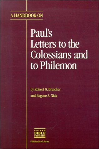 A Handbook on Paul's Letters to the Colossians and to Philemon (UBS HANDBOOK)