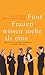 Fünf Frauen wissen mehr als...