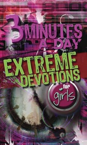 3 Minutes A Day Extreme Devotions For Girls