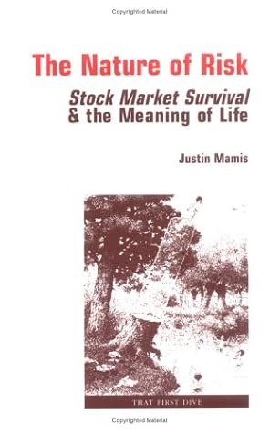 The Nature of Risk: Stock Market Survival & the Meaning of Life