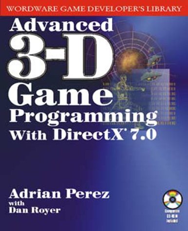 Advanced 3-D Game Programming With Directx 7.0 (Wordware Game Developer's Library)
