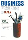 Business Passport to Japan: Maximizing Your Success in the 21st Century