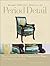 Antique Collector's Directory of Period Detail: How to Identify the Key Characteristics, Shapes, and Forms of Period Styles