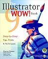 The Illustrator 9 WOW! Book (With CD-ROM) The Illustrator 9 WOW! Book (With CD-ROM)