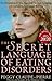 The Secret Language of Eating Disorders: How You Can Understand and Work to Cure Anorexia and Bulimia