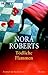 Tödliche Flammen by Nora Roberts Tödliche Flammen by Nora Roberts