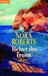 Töchter des Feuers by Nora Roberts
