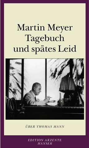 Tagebuch und spätes Leid: Über Thomas Mann (Perfect Paperback)