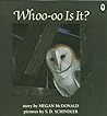 Whoo-oo Is It? by Megan McDonald