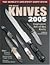 Knives 2005 : The World's Greatest Knife Book (Knives)