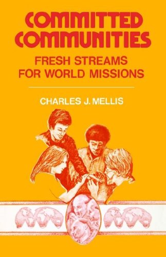 Committed Communities: Fresh Streams for World Missions (Paperback)