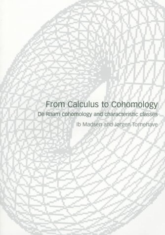 From Calculus to Cohomology: De Rham Cohomology and Characteristic Classes (Paperback)