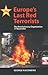 Europe's Last Red Terrorists: The Revolutionary Organization 17 November