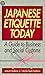 Japanese Etiquette Today: A Guide to Business & Social Customs