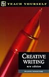 Creative Writing (Teach Yourself: Writer's Library)