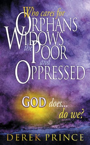 Who Cares For Orphans, Widows, The Poor And Oppressed, God Does...Do We?