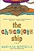 The Chocolate Ship: A Novel