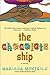 The Chocolate Ship by Marissa Monteilh