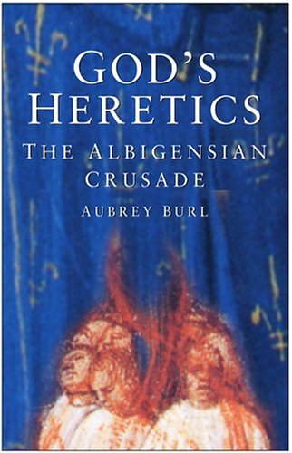 God's Heretics: The Albigensian Crusade (Paperback)