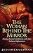 The Woman Behind the Mirror...