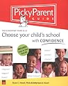 Picky Parent Guide: Choose Your Child's School With Confidence, the Elementary Years, K-6