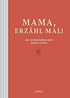 Mama, Erzähl Mal!...
