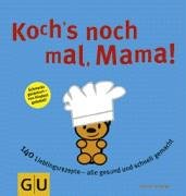 Koch´s noch mal, Mama! (Paperback)