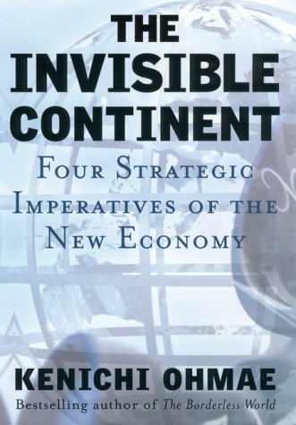 The Invisible Continent: Four Strategic Imperatives of the New Economy (Hardcover)