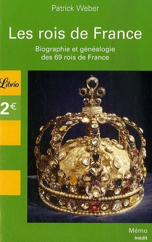 Les rois de France : Biographie et généalogie de 69 rois de France (Mass Market Paperback)