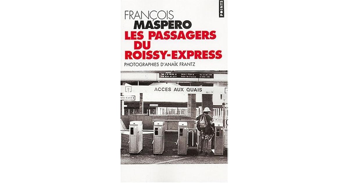 François Maspero Les Passagers Du Roissy Express
